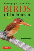 A Photographic Guide to the Birds of Indonesia A Photographic Guide to the Birds of Indonesia