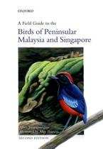 A Field Guide to the Birds of Peninsular Malaysia and Singapore A Field Guide to the Birds of Peninsular Malaysia and Singapore