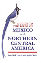 A Guide to the Birds of Mexico and Northern Central America A Guide to the Birds of Mexico and Northern Central America