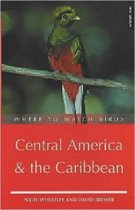 Where to Watch Birds in Central America and the Caribbean Where to Watch Birds in Central America and the Caribbean