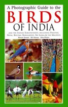 A Photographic Guide to the Birds of India A Photographic Guide to the Birds of India