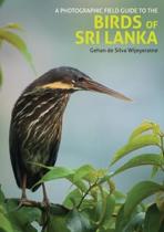 Photographic Field Guide to the Birds of Sri Lanka Photographic Field Guide to the Birds of Sri Lanka