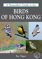 Naturalist's Guide to the Birds of Hong Kong
