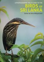 Photographic Field Guide to the Birds of Sri Lanka